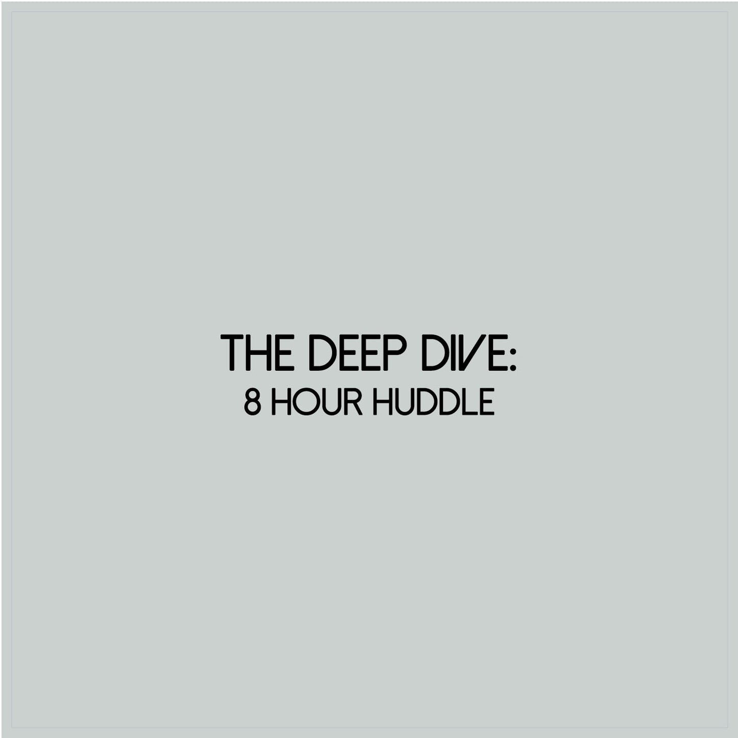 The Deep Dive